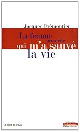 La  femme proscrite qui m'a sauvé la vie