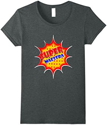 Womens Super Maestra T-shirt Spanish Appreciation Gift for Teacher XL Dark Heather