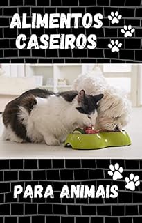 Livro Alimentos Caseiros para Animais