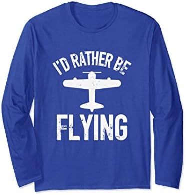 Unisex I'd Rather Be Flying Funny Pilot Long Sleeve T-Shirt XL: Royal Blue