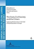 Image de The State, Civil Society and the Citizen: Exploring Relationships in the Field of Adult Education in Europe (European Studies in Lifelong Learning and