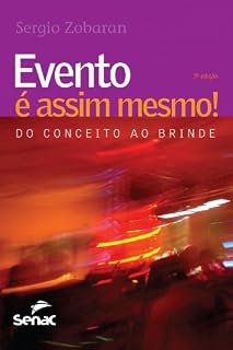 Livro Evento é assim mesmo!: Do conceito ao brinde