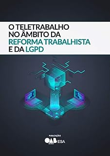 Livro O Teletrabalho no Âmbito da Reforma Trabalhista e da Lei Geral de Proteção de Dados