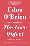 The Love Object: Selected Stories by Edna O'Brien, John Banville