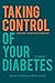 Taking Control of Your Diabetes by Steven V. Edelman