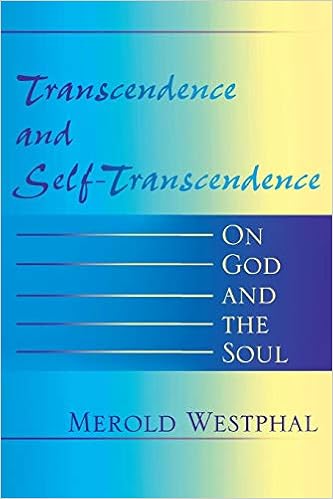 Transcendence and Self-Transcendence: On God and the Soul (Indiana Series in the Philosophy of Religion), by Merold Westphal Transcendence and Self-Transcendence: On God and the Soul (Indiana Series in the Philosophy of Religion), by Merold Westphal