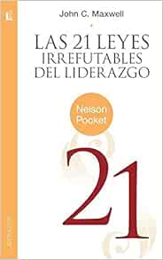 Las 21 Leyes Irrefutables Del Liderazgo Nelson Pocket Liderazgo Spanish Edition Maxwell John 9781602555990 Amazon Com Books