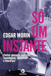Livro Só um instante: Textos pessoais, políticos, sociológicos, filosóficos e literários