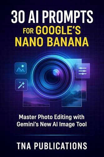 Mua 30 AI Prompts for Google's Nano Banana: Master Photo Editing with ...