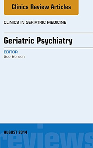 Download Geriatric Psychiatry, An Issue of Clinics in Geriatric Medicine, E-Book (The Clinics: Internal Medicine) (English Edition) PDF
