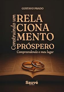 Livro Construindo um Relacionamento Próspero: Compreendendo o meu Lugar