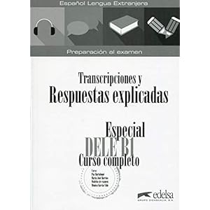 Especial DELE B1 Curso completo. Transcripciones y respuestas explicadas