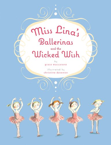 Miss Lina's Ballerinas and the Wicked Wish