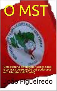 Livro O MST: Uma História de lutas por justiça social e contra a perseguição dos poderosos (em Literatura de Cordel)