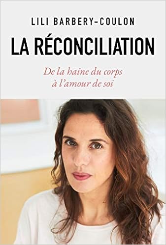 La Reconciliation De La Haine Du Corps A L Amour De Soi Psychologie French Edition Barbery Coulon Lili 9782501140744 Amazon Com Books La Reconciliation De La Haine Du Corps A L Amour De Soi Psychologie French Edition Barbery Coulon Lili 9782501140744 Amazon Com Books