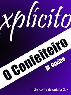 Livro O Confeiteiro: Um Conto de Putaria Gay (xplícito Livro 2)