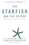 The Starfish and the Spider: The Unstoppable Power of Leaderless Organizations cover