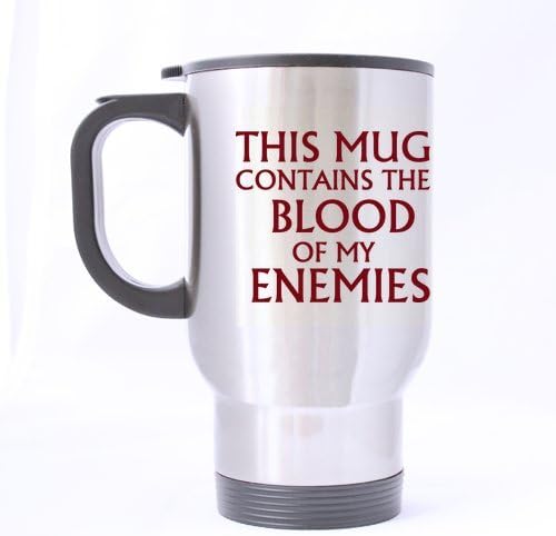 New Year/Christmas Day Gifts Funny Saying this mug contains the blood of my enemies Tea/Coffee Cup 100% Stainless Steel 14-Ounce Travel Mug