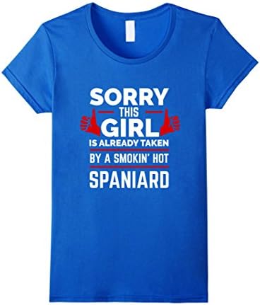 Womens This Girl is Taken by a Smoking Hot Spaniard Shirt Spanish Medium Royal Blue