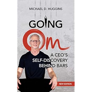 Going Om: A CEO's Self-Discovery Behind Bars Going Om: A CEO's Self-Discovery Behind Bars