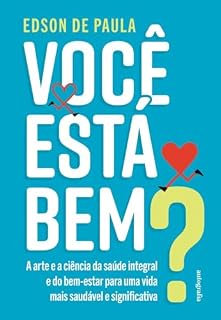 Livro Você está bem? : A Arte e a Ciência da Saúde Integral para uma Vida mais Saudável e Significativa