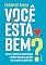 Livro Você está bem? : A Arte e a Ciência da Saúde Integral para uma Vida mais Saudável e Significativa