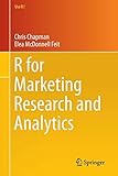 R for Marketing Research and Analytics (Use R!) by Chris N. Chapman, Elea McDonnell Feit