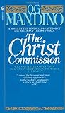 The Christ Commission: Will One Man Discover Proof That Every Christian in the World Is Wrong? by Og Mandino