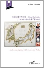 La  dénucléarisation de la Corée du Nord et la succession de Kim Jong-il