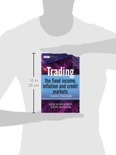 Trading The Fixed Income Inflation And Credit Markets A Relative Value Guide The Wiley Finance Series Amazon Co Uk Schofield Neil C Bowler Troy 9780470742297 Books