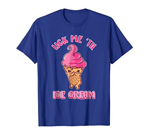 Play On Words Adult Humor By DBDSFunny Pun Lick Me Till Ice Cream. T-Shirt T-Shirt