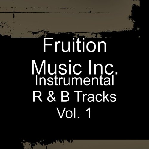 Instrumental R & B Tracks Vol. 1 by Fruition Music Inc. on Amazon Music