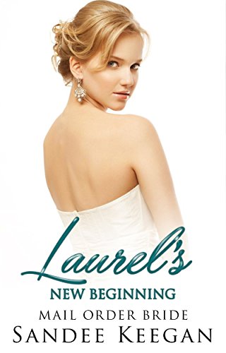 Laurel's New Beginning: Mail Order Bride