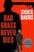 Bad Grass Never Dies: The Sequel to Confessions of a Dangerous Mind by Chuck Barris
