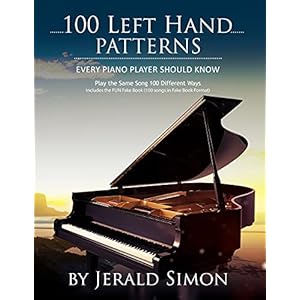100 Left Hand Patterns Every Piano Player Should Know: Play the Same Song 100 Different Ways