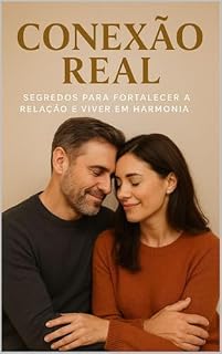 Livro Conexão Real : Segredos para fortalecer a relação e viver em harmonia
