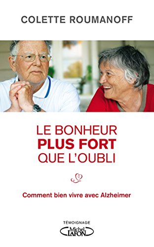 Le bonheur plus fort que l'oubli (French Edition) by Colette Roumanoff