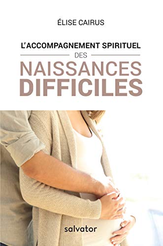L'accompagnement spirituel des naissances difficiles by 