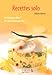 Petit livre de - Les recettes solo (LE PETIT LIVRE) (French Edition) by 