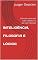 Livro INTELIGÊNCIA, FILOSOFIA E LÓGICA: Ciência é o que você sabe, Filosofia é o que você não sabe