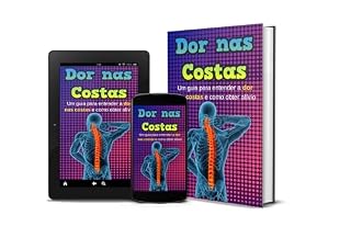Livro Dor nas costas: Um guia para entender a dor nas costas e obter alívio.