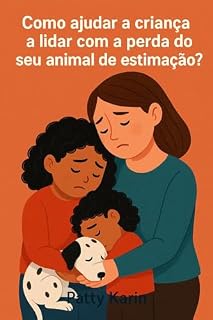Livro Como ajudar a criança a lidar com a perda do seu animal de estimação? (Palavras que conectam Livro 2)