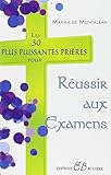 Les 30 plus puissantes prieres pour reussir aux examens (French Edition) by 