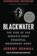 Blackwater: The Rise of the World's Most Powerful Mercenary Army [Revised and Updated]