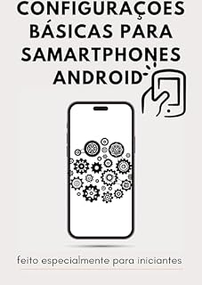 Livro Configurações para smartphones Android: Guia de configurações para iniciantes