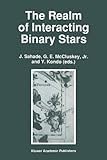 The Realm of Interacting Binary Stars, , 0792316754