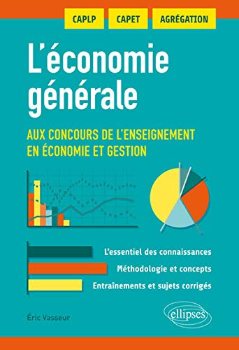 L'économie générale aux concours de l'enseignement en économie et gestion : CAPLP, CAPET, Agrég by 