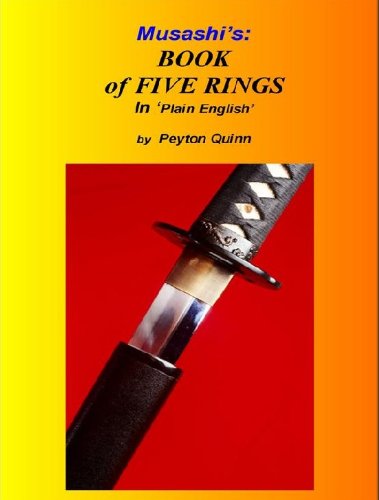 Musashi’s Book of Five Rings: Explained in Plain English by Peyton Quinn