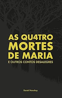 Livro As quatro mortes de Maria e outros contos desalegres