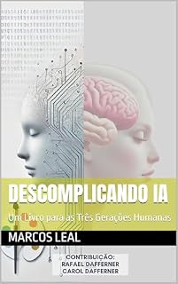 Livro Descomplicando IA: Um Livro para as Três Gerações Humanas